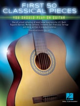 First 50 Classical Pieces You Should Play on Guitar Guitar and Fretted sheet music cover